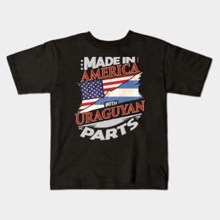 Made In America With Uraguyan Parts - Gift for Uraguyan From Uruguay Kids T-Shirt